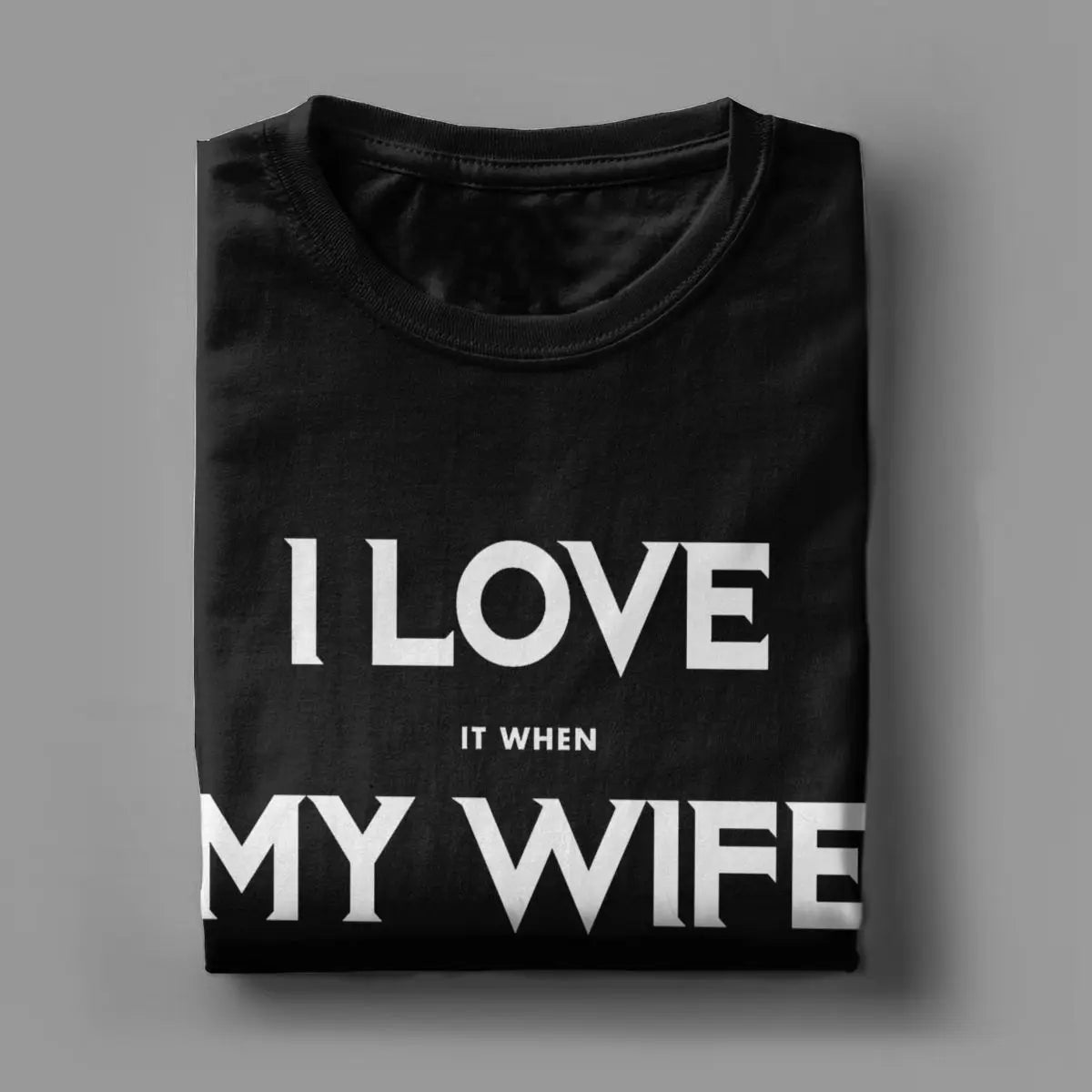 I LOVE MY WIFE