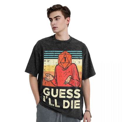 Guess I'll Die Washed T Shirt